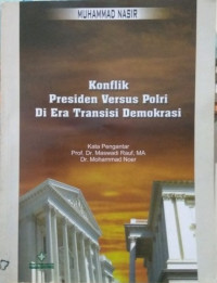 Konflik presiden versus polri di era transisi demokrasi