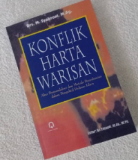 Konflik harta warisan: akar permasalahan dan metode penyelesaian dalm perspektif hukum islam