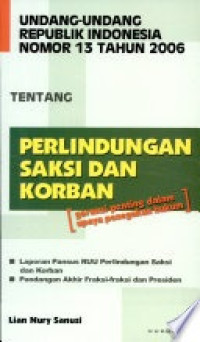 Undang-undang Republik Indonesia No. 13 Th. 2006 tentang perlindungan saksi dan korban