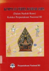 Kumpulan cerita daerah Jawa (dalam naskah kuno) : koleksi Perpustakaan Nasional RI