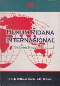 Hukum pidana Internasional sebuah pengantar