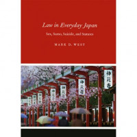 Law in Everyday Japan : Sex, Sumo, suicide and Statutes