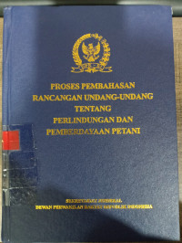 Proses pembahasan rancangan undang-undang tentang perlindungan dan pemberdayaan petani