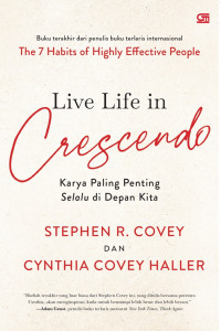 Live Life in Crescendo : Karya Paling Penting Selalu di Depan Kita