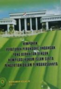 Himpunan peraturan perundangan-undangan yang berkaitan dengan kompilasi hukum islam dengan pengertian dalam pembahasannya