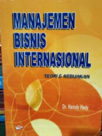 Image of Manajemen bisnis internasional : teori dan kebijakan