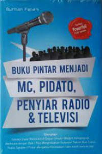 Buku pintar menjadi MC, pidato, penyiar radio & televisi