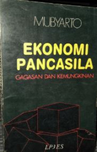 Ekonomi pancasila : gagasan dan kemungkinan