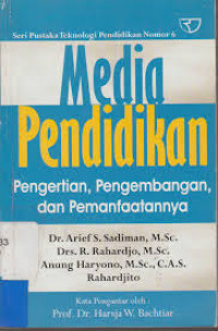 Media pendidikan: pengertian, pengembangan, dan pemanfaatnnya