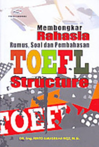 Membongkar rahasia rumus, soal dan pembahasan toefl structure