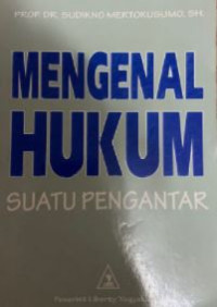 Mengenal hukum : suatu pengantar