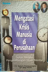 Mengatasi krisis Manusia di Perusahaan : Solusi Melalui Pengembangan Sikap Mental