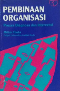 Pembinaan organisasi : proses diagnosa dan intervensi