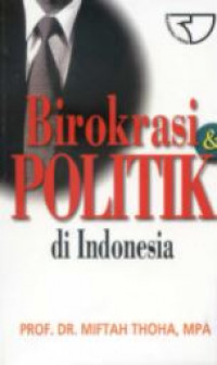 Birokrasi dan politik di Indonesia