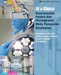 At a glance : keselamatan pasien dan peningkatan mutu pelayanan kesehatan