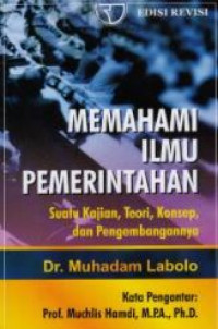 Memahami ilmu pemerintahan : suatu kajian, teori, konsep, dan pengembangannya