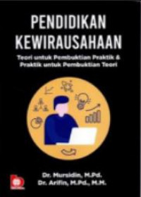 Pendidikan kewirausahaan: teori untuk pembuktian praktik dan praktik untuk pembuktian teori