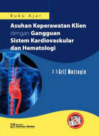 Buku ajar asuhan keperawatan klien dengan gangguan sistem kardiovaskular dan hematologi