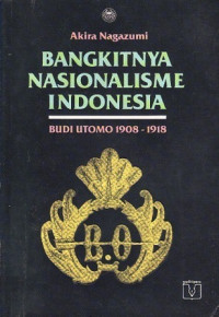 Bangkitnya nasionalisme Indonesia: Budi Utomo 1908 - 1918