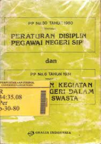 PP no.30 tahun 1980 tentang peraturan disiplin pegawai negeri sipil dan PP no.6 tahun 1974 tentang pembatasan kegiatan pegawai negeri dalam usaha swasta