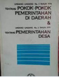 Undang-undang no. 5 tahun 1974 tentang pokok-pokok pemerintah di daerah dan undang-undang no. 5 tahun 1979 tentang pemerintahan desa