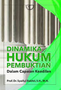 Dinamika hukum pembuktian : dalam capaian keadilan