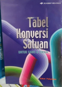 Tabel konversi satuan : untuk sains dan teknik