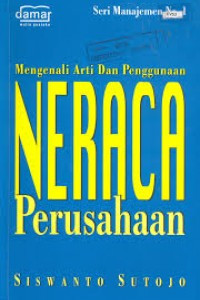 Mengenali arti dan penggunaan neraca perusahaan