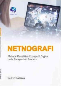 Netnografi : metode penelitan etnografi digital pada masyarakat modern