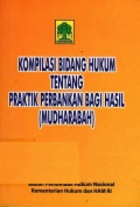 Kompilasi bidang hukum tentang praktik perbankan bagi hasil (mudharabah)