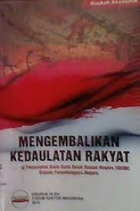 Mengembalikan kedaulatan rakyat melalui penyusun garis-garis besar haluan negara (GBHN) kepada penyelanggara negara