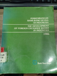 Perkembangan bank-bank devisa di indonesia - the development of foreign exchange banks in indonesia - 1986