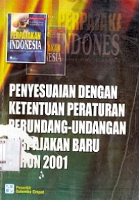 Penyesuaian dengan ketentuan peraturan perundang-undangan perpajakan baru tahun 2001