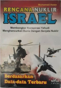 Rencana Nuklir Israel : membongkar konspirasi Yahudi menghancurkan dunia dengan senjata nuklir