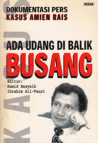 Ada udang di balik busang : dokumentasi pers kasus Amien Rais