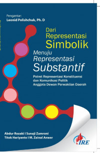 Menuju representasi substantif : potret representasi konstitusi dan komunikasi politik anggota dewan perwakilan daerah