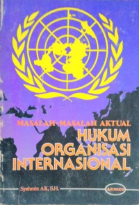Image of Masalah-masalah aktual hukum organisasi Internasional