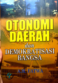 Otonomi daerah dan demokrasi bangsa