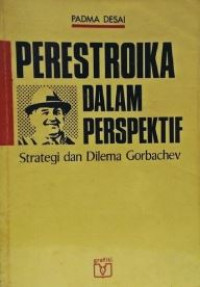 Perestroika dalam perspektif : strategi dan dilema gorbachev