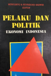 Pelaku dan politik ekonomi Indonesia