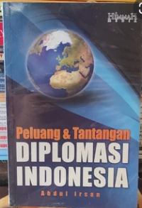 Peluang dan tantangan diplomasi indonesia