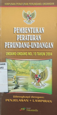 Undang-undang no. 10 tahun 2004 tentang pembentukan peraturan perundang-undangan