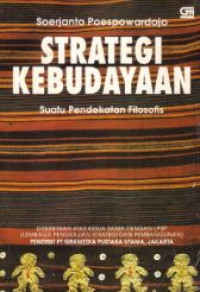 Strategi kebudayaan : suatu pendekatan filosofis