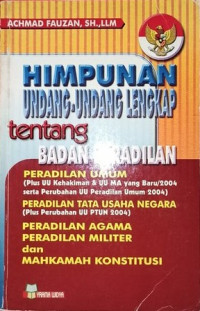 Himpunan undang - undang lengkap tentang badan peradilan