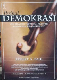 Perihal demokrasi : menjelajah teori dan praktek demokrasi secara singkat