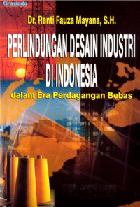 Perlindungan desain industri di Indonesia dalam era perdagangan bebas