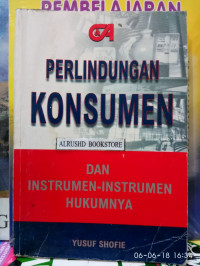 Perlindungan konsumen dan instrumen-instrumen hukumnya