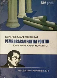 Kemerdekaan berserikat pembubaran partai politik dan mahkamah konstitusi