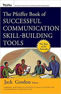 The Pfeiffer book of successful communication skill-building tools