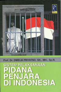 Sistem pelaksanaan pidana penjara di Indonesia